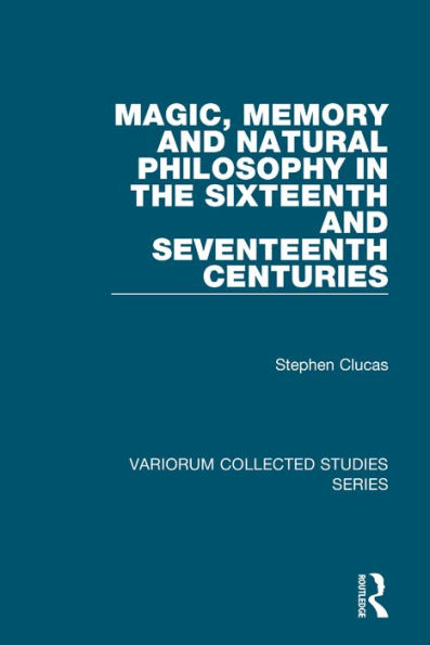 Magic, Memory and Natural Philosophy in the Sixteenth and Seventeenth Centuries