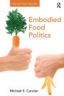 Embodied Food Politics / Edition 1