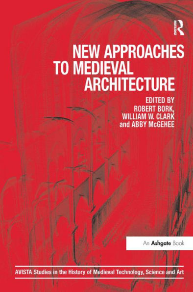 New Approaches to Medieval Architecture / Edition 1