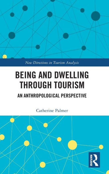 Being and Dwelling through Tourism: An anthropological perspective