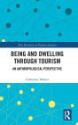 Being and Dwelling through Tourism: An anthropological perspective