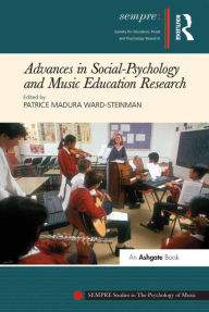 Title: Advances in Social-Psychology and Music Education Research / Edition 1, Author: Patrice Madura Ward-Steinman