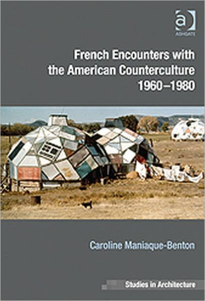 French Encounters with the American Counterculture 1960-1980