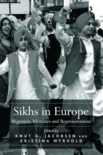 Sikhs in Europe: Migration, Identities and Representations / Edition 1