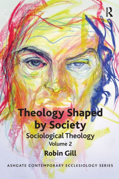 Theology Shaped by Society: Sociological Volume 2
