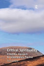 Critical Spirituality: A Holistic Approach to Contemporary Practice