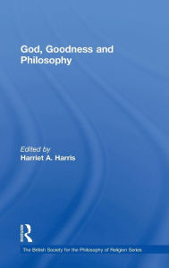 Title: God, Goodness and Philosophy, Author: Harriet A. Harris