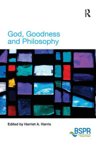 Title: God, Goodness and Philosophy, Author: Harriet A. Harris