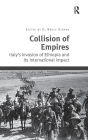 Collision of Empires: Italy's Invasion of Ethiopia and its International Impact