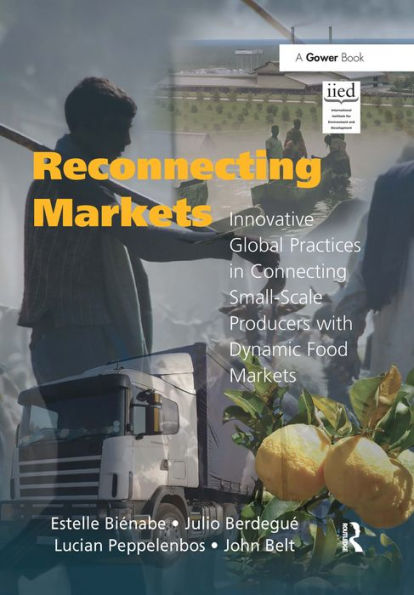 Reconnecting Markets: Innovative Global Practices Connecting Small-Scale Producers with Dynamic Food Markets