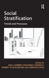 Title: Social Stratification: Trends and Processes, Author: Roxanne Connelly