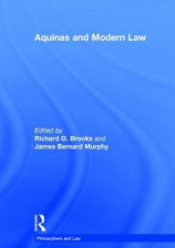 Title: Aquinas and Modern Law / Edition 1, Author: James Bernard Murphy