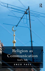 Title: Religion as Communication: God's Talk, Author: Enzo Pace