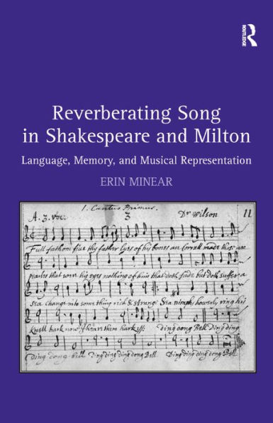 Reverberating Song Shakespeare and Milton: Language, Memory, Musical Representation
