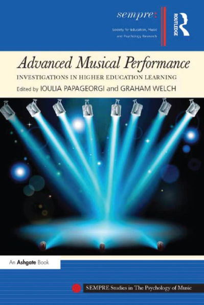 Advanced Musical Performance: Investigations in Higher Education Learning / Edition 1