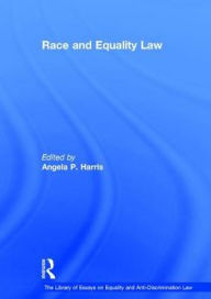 Title: Race and Equality Law / Edition 1, Author: Angela P. Harris