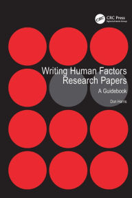 Title: Writing Human Factors Research Papers: A Guidebook, Author: Don Harris