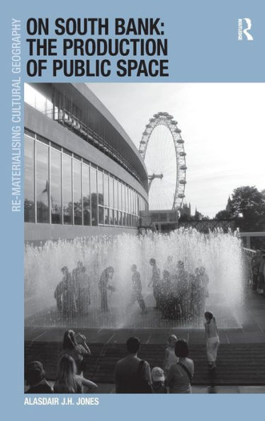 On South Bank: The Production of Public Space / Edition 1