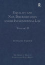 Equality and Non-Discrimination under International Law: Volume II / Edition 1