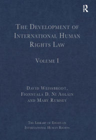 Title: The Development of International Human Rights Law: Volume I / Edition 1, Author: Fionnuala D. Ní Aoláin