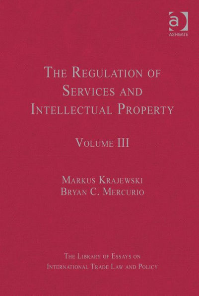 The Regulation of Services and Intellectual Property: Volume III