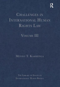 Title: Challenges in International Human Rights Law: Volume III / Edition 1, Author: Menno T. Kamminga