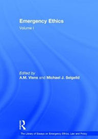 Title: Emergency Ethics: Volume I / Edition 1, Author: Michael J. Selgelid