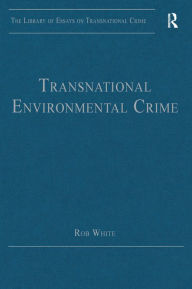 Title: Transnational Environmental Crime, Author: Rob White