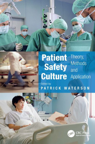 Patient Safety Culture: Theory, Methods and Application / Edition 1