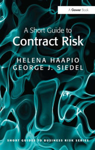 Title: A Short Guide to Contract Risk, Author: Helena Haapio