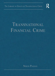Title: Transnational Financial Crime / Edition 1, Author: Nikos Passas