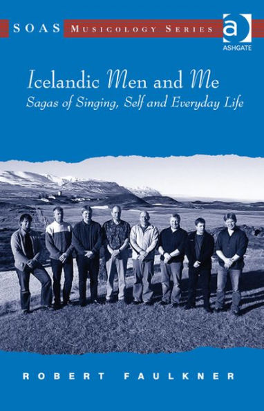 Icelandic Men and Me: Sagas of Singing, Self and Everyday Life