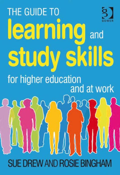 The Guide to Learning and Study Skills: For Higher Education and at Work