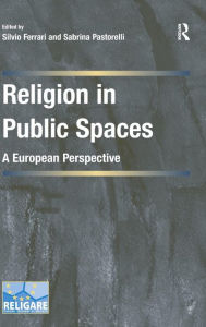 Title: Religion in Public Spaces: A European Perspective, Author: Silvio Ferrari