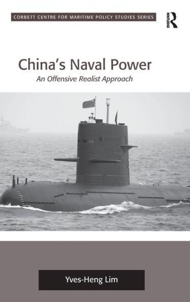 China's Naval Power: An Offensive Realist Approach / Edition 1