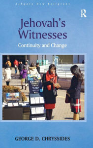 Title: Jehovah's Witnesses: Continuity and Change / Edition 1, Author: George D. Chryssides