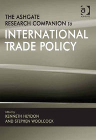 Title: The Ashgate Research Companion to International Trade Policy, Author: Kenneth Heydon