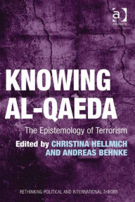 Title: Knowing al-Qaeda: The Epistemology of Terrorism, Author: Andreas Behnke