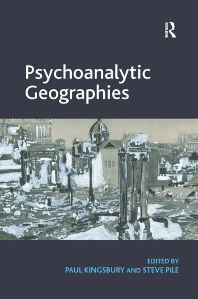 Psychoanalytic Geographies / Edition 1