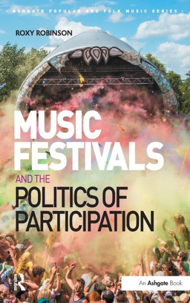 Music Festivals and the Politics of Participation / Edition 1