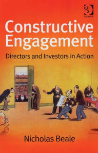 Title: Constructive Engagement: Directors and Investors in Action, Author: Nicholas Beale