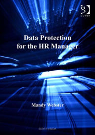 Title: Data Protection for the HR Manager, Author: Mandy Webster