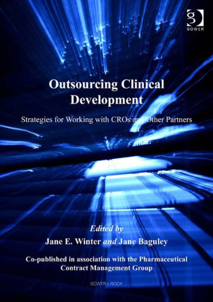 Outsourcing Clinical Development: Strategies for Working with CROs and Other Partners