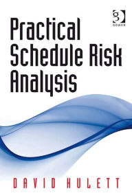 Title: Practical Schedule Risk Analysis, Author: David Hulett