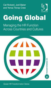Title: Going Global: Managing the HR Function Across Countries and Cultures, Author: Cat Rickard