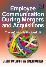 Title: Employee Communication During Mergers and Acquisitions, Author: Jenny Davenport