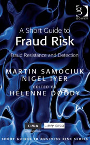 Title: A Short Guide to Fraud Risk: Fraud Resistance and Detection, Author: Helenne Doody