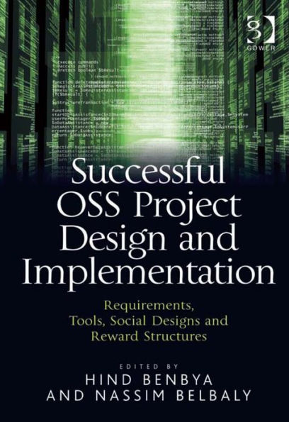 Successful OSS Project Design and Implementation: Requirements, Tools, Social Designs and Reward Structures