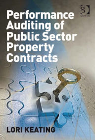 Title: Performance Auditing of Public Sector Property Contracts, Author: Lori Keating