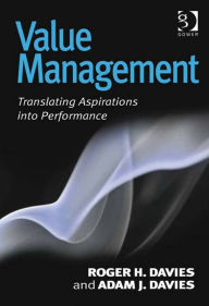 Title: Value Management: Translating Aspirations into Performance, Author: Adam J Davies